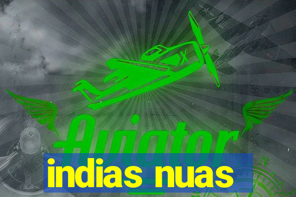 indias nuas